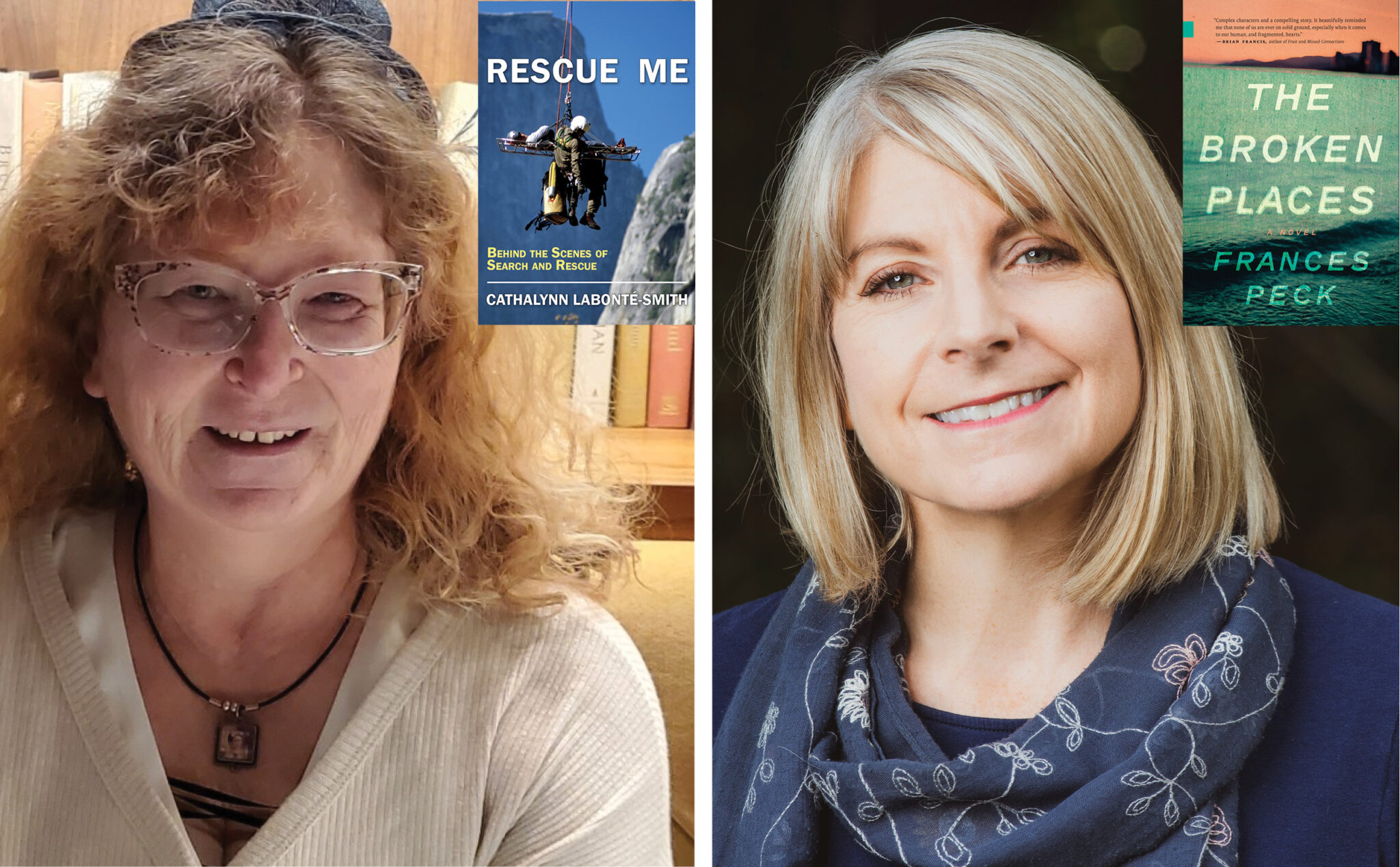 Photo of (left) Cathalynn Labonté-Smith and her nonfiction book "Rescue Me," and (right) Frances Peck and her novel "The Broken Places."