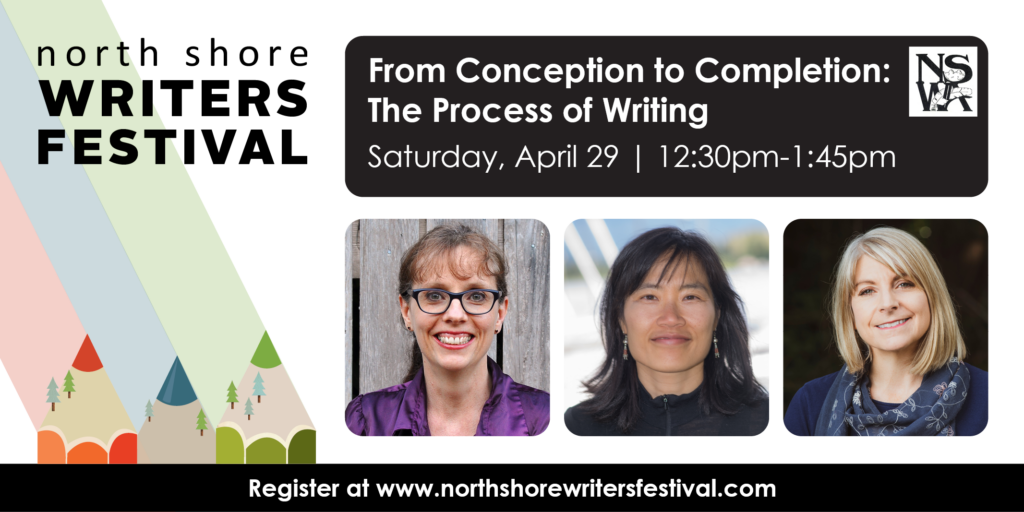 Poster for the panel discussion titled "From Conception to Completion: The Process of Writing," scheduled for Saturday, April 29, 2023, 12:30 to 1:45 pm. The poseter features head shots of (left to right) writers Janine Cross, Wiley Wei-Chiun Ho, and Frances Peck.