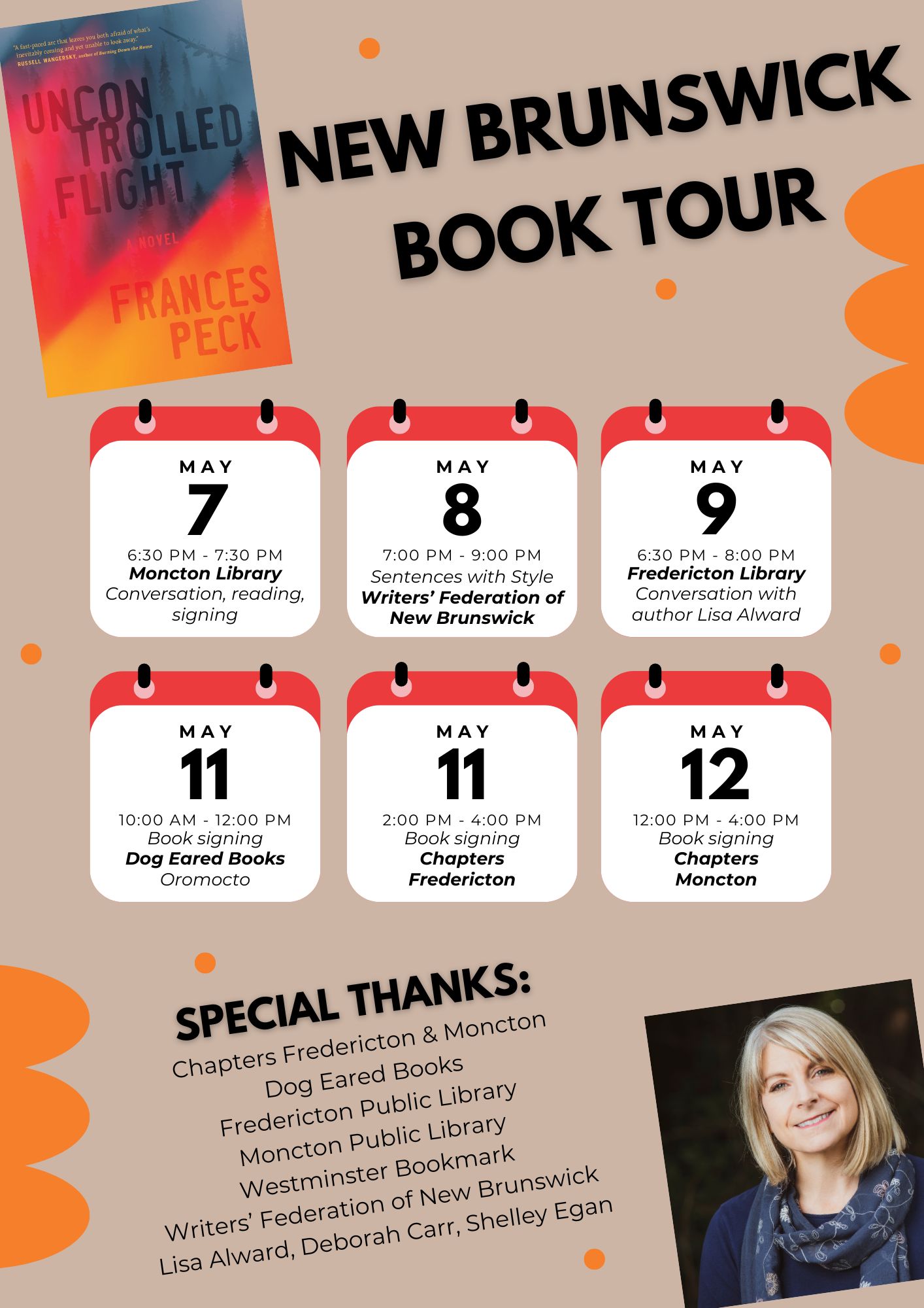 Poster for New Brunswick book tour for the novel Uncontrolled Flight. May 7, 6:30-7:30PM, Moncton Library. May 8, 7:00-9:00PM, workshop for Writers' Federation of New Brunswick. May 9, 6:30-8:00PM, Fredericton Library. May 11, 10:00AM-12:00PM, signing at Dog Eared Books, Oromocto. May 11, 2:00-4:00PM, signing at Chapters Fredericton. May 12, 12:00-4:00PM, signing at Chapters Moncton.