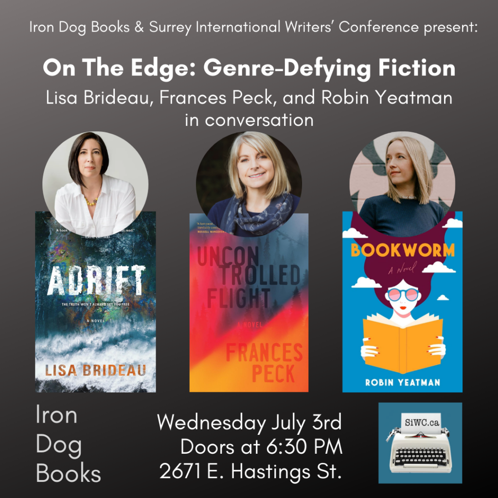 Graphic for "On the Edge: Genre-Defying Fiction," which features photos of Lisa Brideau and her book "Adrift"; Frances Peck and her book "Uncontrolled Flight"; and Robin Yeatman and her book "Bookworm." The graphic also says the event is presented by Iron Dog Books and the Surrey International Writers' Conference.
