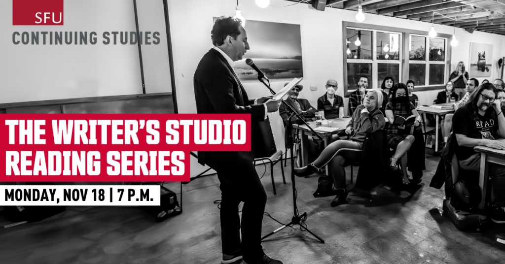 Poster for The Writer's Studio Reading Series, SFU Continuing Studies, for Monday, November 18, 7pm. The image is a black-and-white photo of a group of listeners gathered at tables, while a man reads at a microphone.