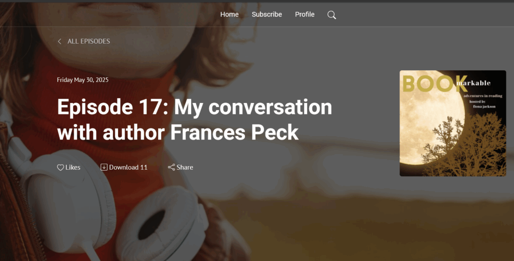 In the background, a faded-out photo of the bottom face of a woman who has headphones around her neck. In the foreground are the words Bookmarkable and Episode 17: My conversation with author Frances Peck